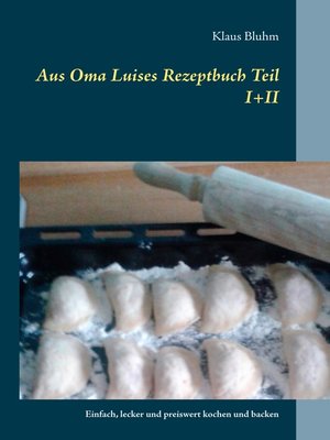 cover image of Aus Oma Luises Rezeptbuch Teil I+II